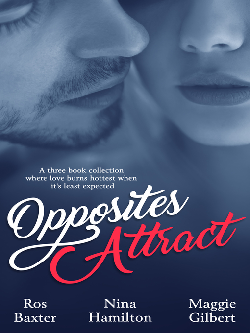 Title details for Opposites Attract--Three Book Selection/Lingerie For Felons/Rescue Nights/This Is Now by Ros Baxter - Available